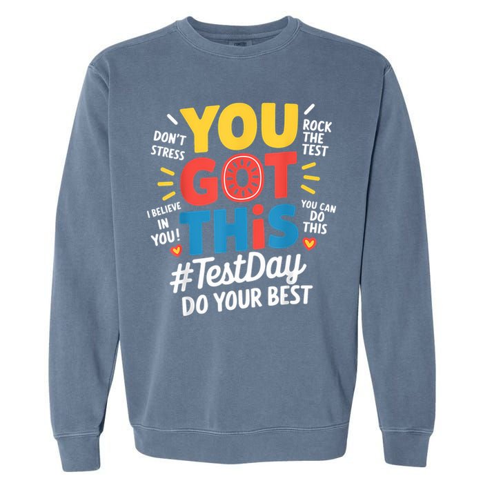 Rock The Test Testing Day Teacher Motivational You Got This Garment-Dyed Sweatshirt
