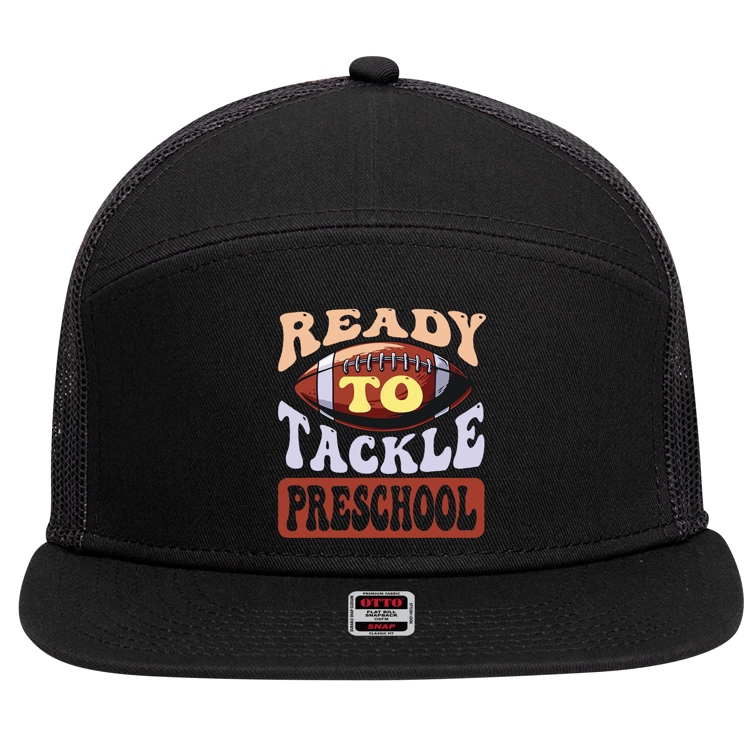 Ready To Tackle Preschool Football First Day School 7 Panel Mesh Trucker Snapback Hat
