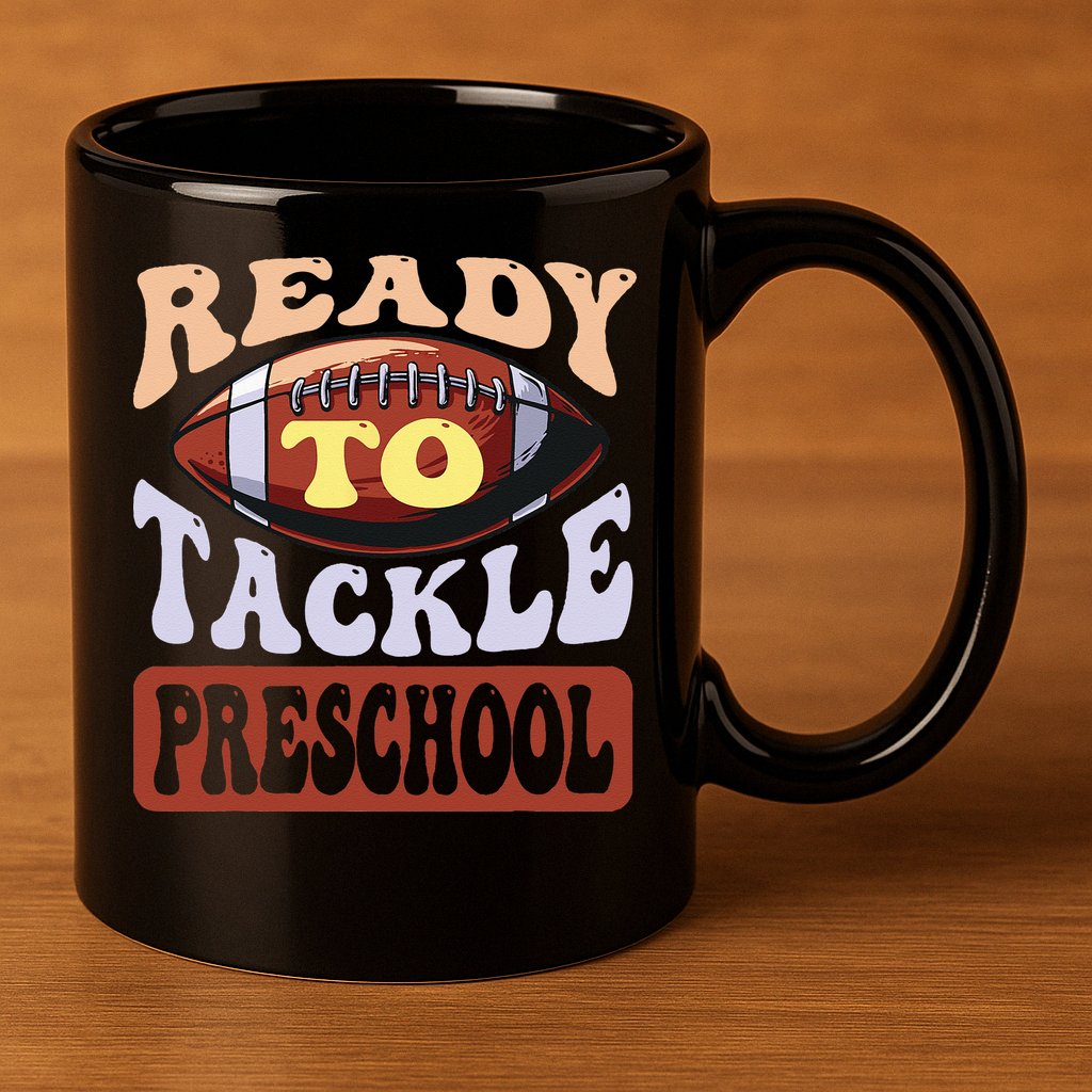 Ready To Tackle Preschool Football First Day School 11oz C Handle Ceramic Mug