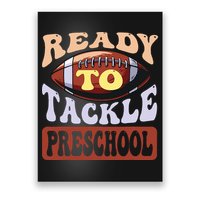 Ready To Tackle Preschool Football First Day School Poster
