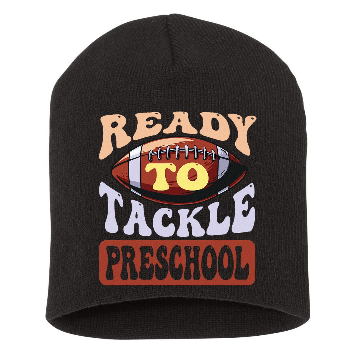 Ready To Tackle Preschool Football First Day School Short Acrylic Beanie