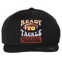 Ready To Tackle Preschool Football First Day School Wool Snapback Cap
