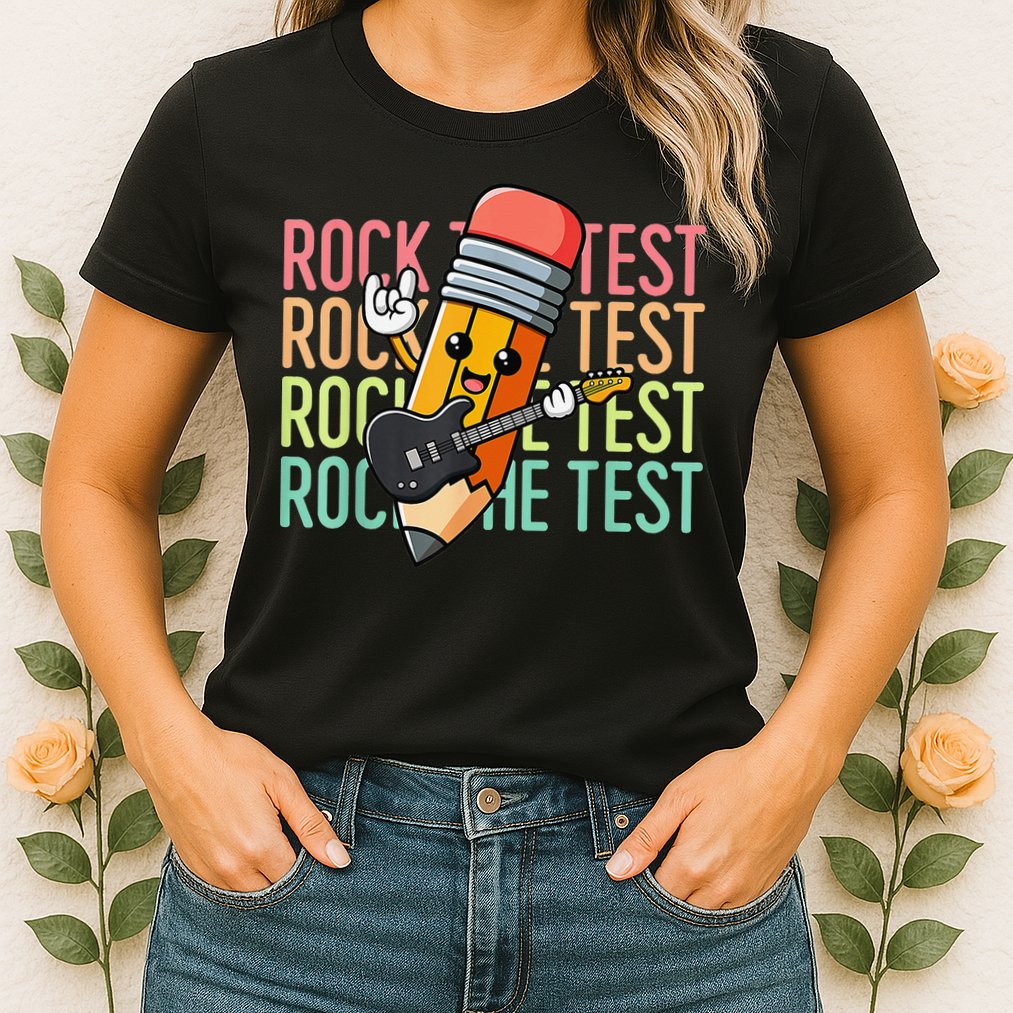 Rock The Test Dont Stress Just Do Your Best Teacher Testing Womens T-Shirt