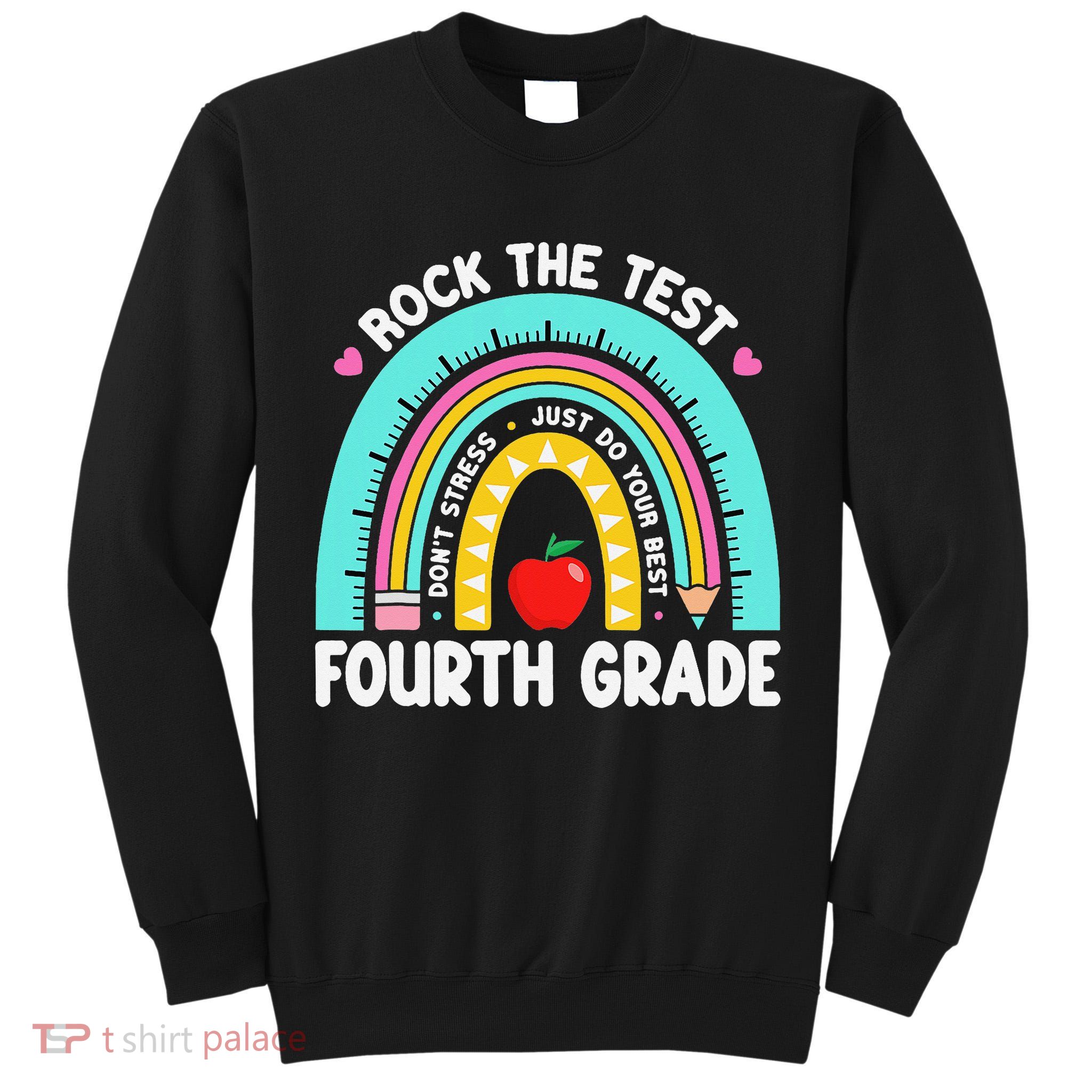 Rock The Test Day 4th Grade Teacher Fourth Grade Testing Tall Sweatshirt