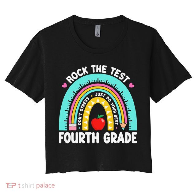 Rock The Test Day 4th Grade Teacher Fourth Grade Testing Crop Top