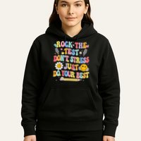 Rock The Test Do Your Best Testing Day Teacher Hoodie