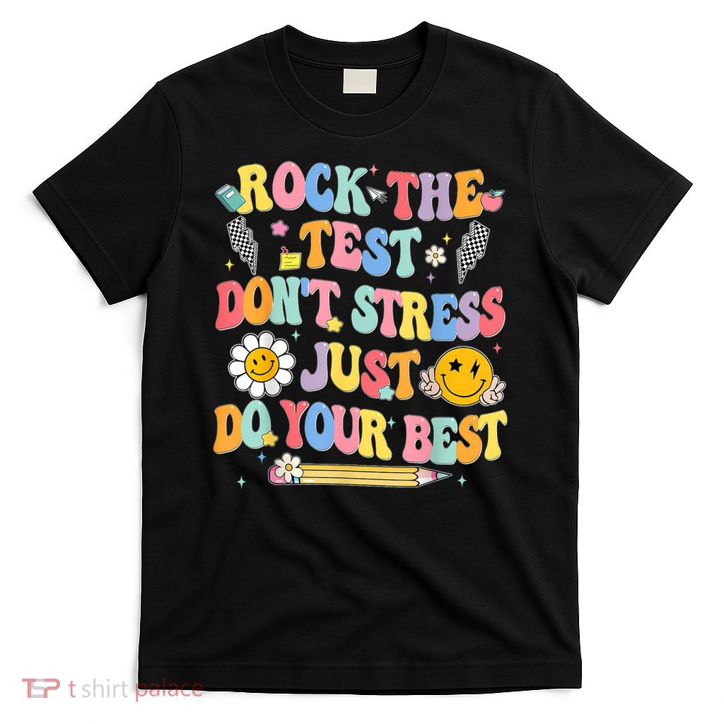 Rock The Test Do Your Best Testing Day Teacher T-Shirt