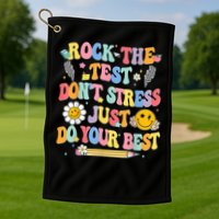 Rock The Test Do Your Best Testing Day Teacher Golf Towel