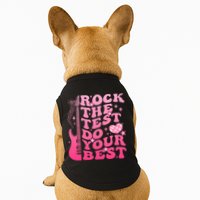 Rock The Test Do Your Best Testing Day For Teacher Student  Doggie Tank