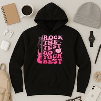 Rock The Test Do Your Best Testing Day For Teacher Student  Hoodie
