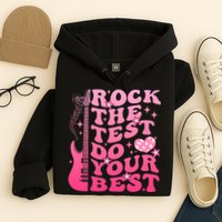 Rock The Test Do Your Best Testing Day For Teacher Student  Hoodie