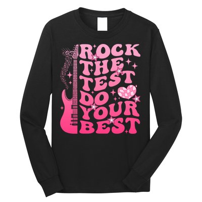 Rock The Test Do Your Best Testing Day For Teacher Student  Long Sleeve Shirt
