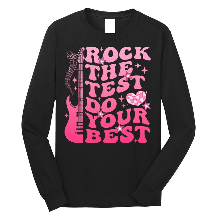 Rock The Test Do Your Best Testing Day For Teacher Student  Long Sleeve Shirt