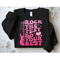 Rock The Test Do Your Best Testing Day For Teacher Student  Sweatshirt
