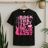 Rock The Test Do Your Best Testing Day For Teacher Student  T-Shirt