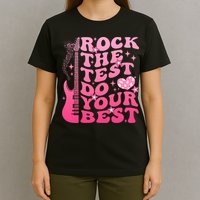Rock The Test Do Your Best Testing Day For Teacher Student  T-Shirt