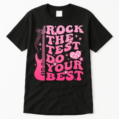 Rock The Test Do Your Best Testing Day For Teacher Student  Tall T-Shirt