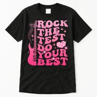 Rock The Test Do Your Best Testing Day For Teacher Student  Tall T-Shirt