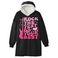 Rock The Test Do Your Best Testing Day For Teacher Student  Hooded Wearable Blanket
