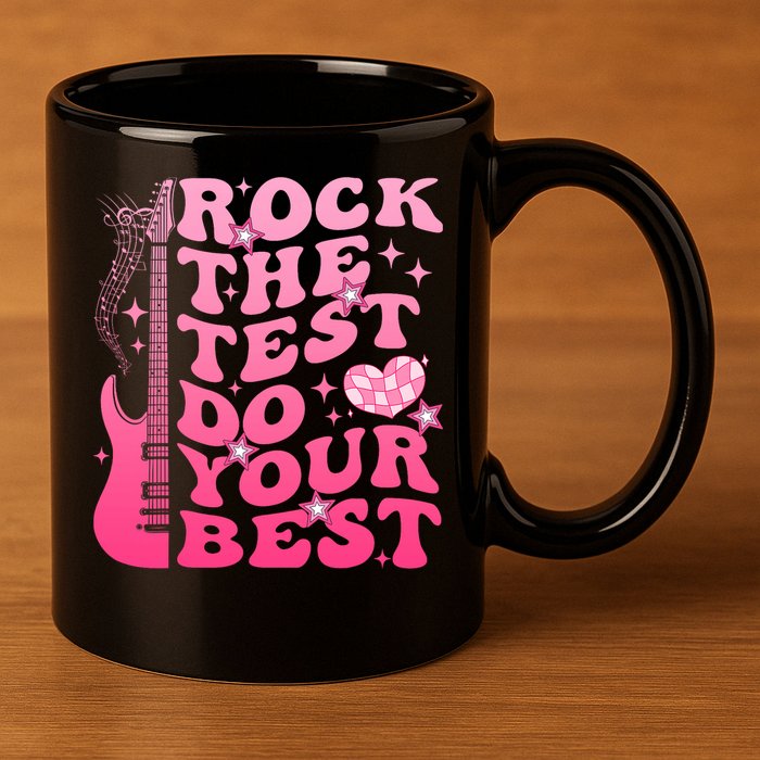 Rock The Test Do Your Best Testing Day For Teacher Student  11oz C Handle Ceramic Mug