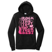 Rock The Test Do Your Best Testing Day For Teacher Student  Women's Pullover Hoodie