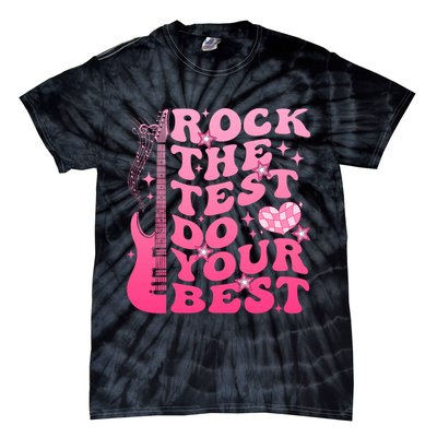 Rock The Test Do Your Best Testing Day For Teacher Student  Tie-Dye T-Shirt