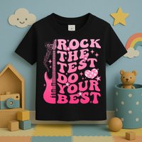 Rock The Test Do Your Best Testing Day For Teacher Student  Toddler T-Shirt