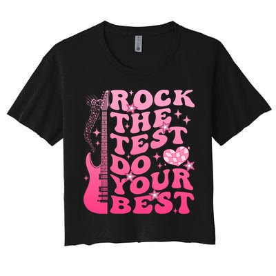 Rock The Test Do Your Best Testing Day For Teacher Student  Crop Top