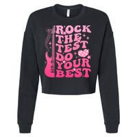 Rock The Test Do Your Best Testing Day For Teacher Student  Cropped Pullover Crew