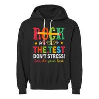 Rock The Test Don't Stress Just Do Your Best Teacher Testing Garment-Dyed Fleece Hoodie