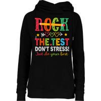 Rock The Test Don't Stress Just Do Your Best Teacher Testing Womens Funnel Neck Pullover Hood