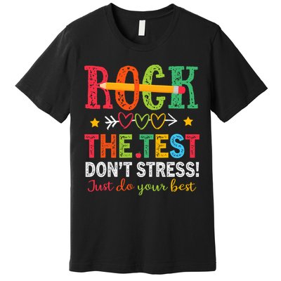 Rock The Test Don't Stress Just Do Your Best Teacher Testing Premium T-Shirt