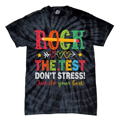 Rock The Test Don't Stress Just Do Your Best Teacher Testing Tie-Dye T-Shirt