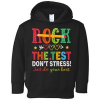 Rock The Test Don't Stress Just Do Your Best Teacher Testing Toddler Hoodie