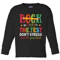 Rock The Test Don't Stress Just Do Your Best Teacher Testing Toddler Long Sleeve Shirt