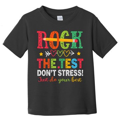 Rock The Test Don't Stress Just Do Your Best Teacher Testing Toddler T-Shirt