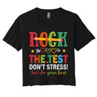 Rock The Test Don't Stress Just Do Your Best Teacher Testing Crop Top