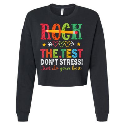 Rock The Test Don't Stress Just Do Your Best Teacher Testing Cropped Pullover Crew