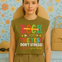 Rock The Test Don't Stress Just Do Your Best Teacher Testing Garment-Dyed Women's Muscle Tee