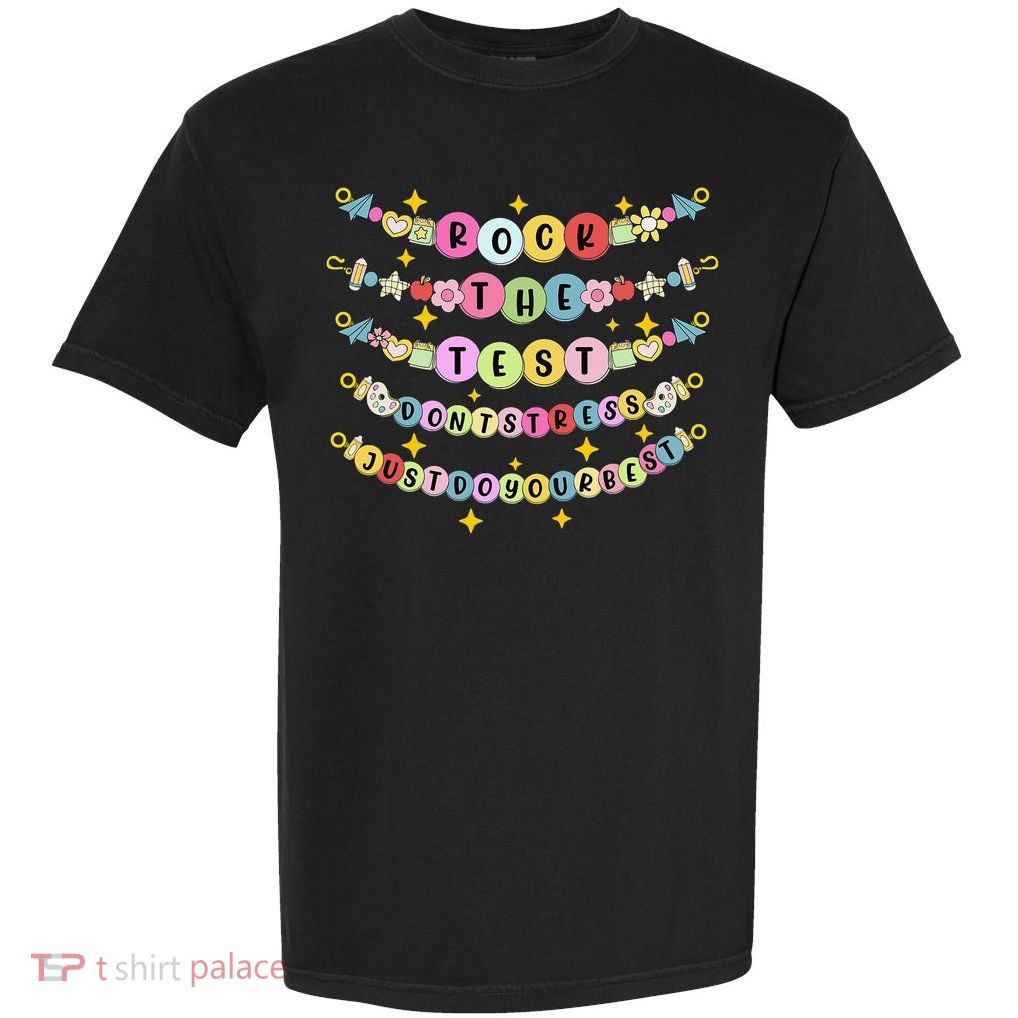 Rock The Test Day Dont Stress Just Do Your Best Bracelet Garment-Dyed Heavyweight T-Shirt