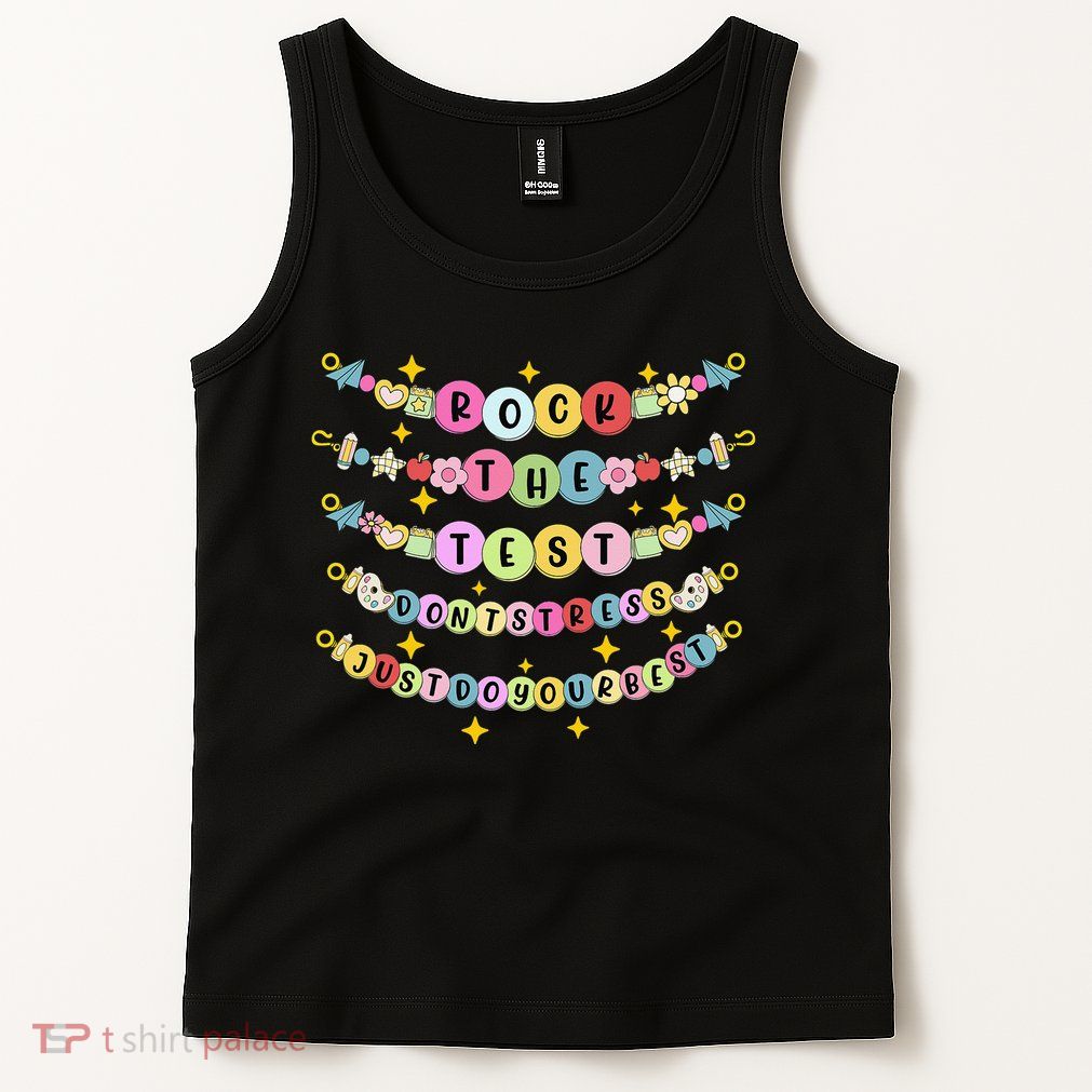 Rock The Test Day Dont Stress Just Do Your Best Bracelet Tank Top