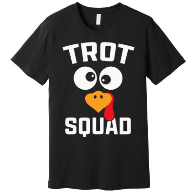 Running Turkey Trot Squad Thanksgiving For Premium T-Shirt