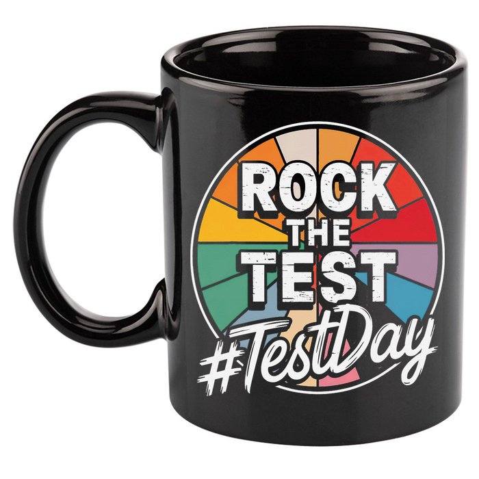 Rock The Test Motivation For Teachers Students On Exam Day 11oz C Handle Ceramic Mug