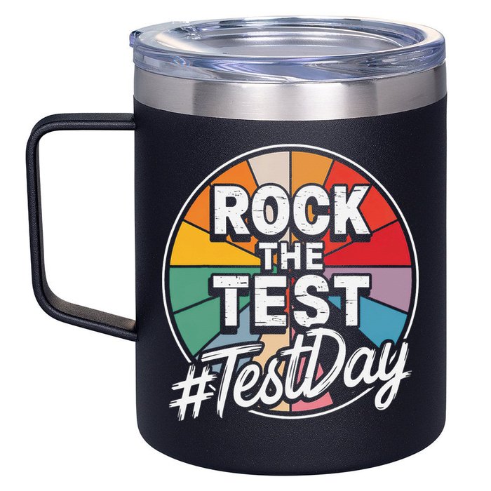 Rock The Test Motivation For Teachers Students On Exam Day 12oz Stainless Steel Coffee Mug