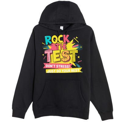Rock The Test Day Testing Day Premium Pullover Hoodie