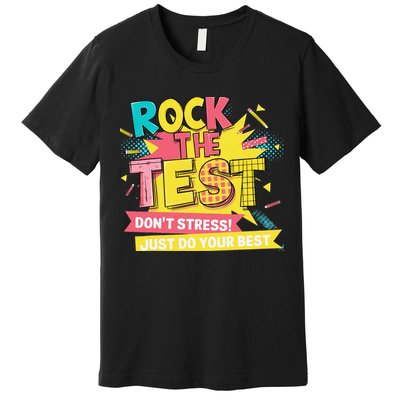 Rock The Test Day Testing Day Premium T-Shirt
