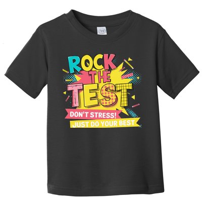 Rock The Test Day Testing Day Toddler T-Shirt