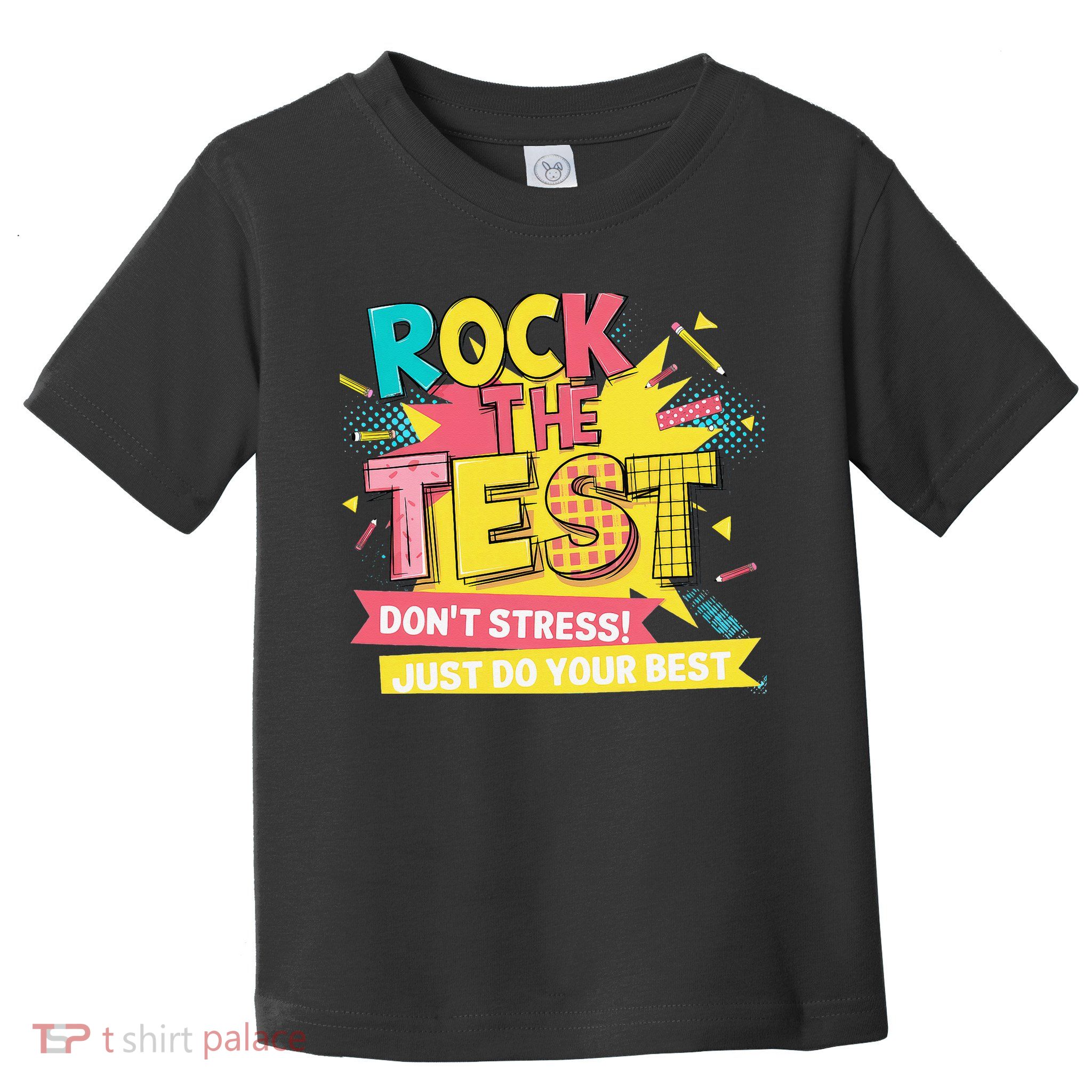 Rock The Test Day Testing Day Toddler T-Shirt