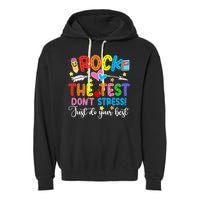 Rock The Test Don't Stress Just Do Your Best Funny Testing Day Garment-Dyed Fleece Hoodie