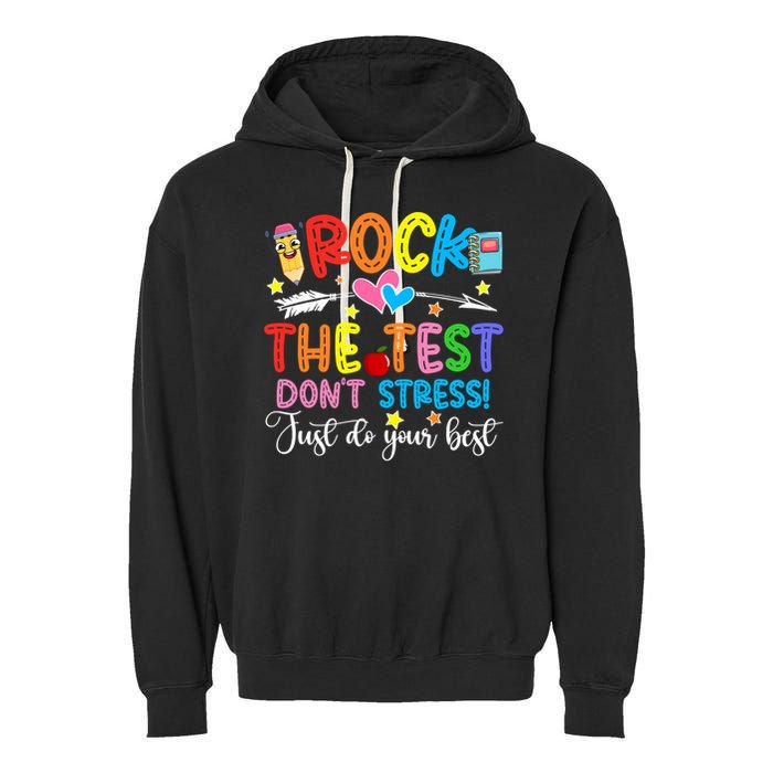 Rock The Test Don't Stress Just Do Your Best Funny Testing Day Garment-Dyed Fleece Hoodie